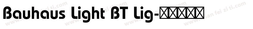 Bauhaus Light BT Lig字体转换